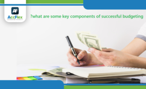 what are some key components of successful budgeting?